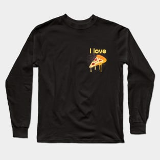 I love pizza Long Sleeve T-Shirt